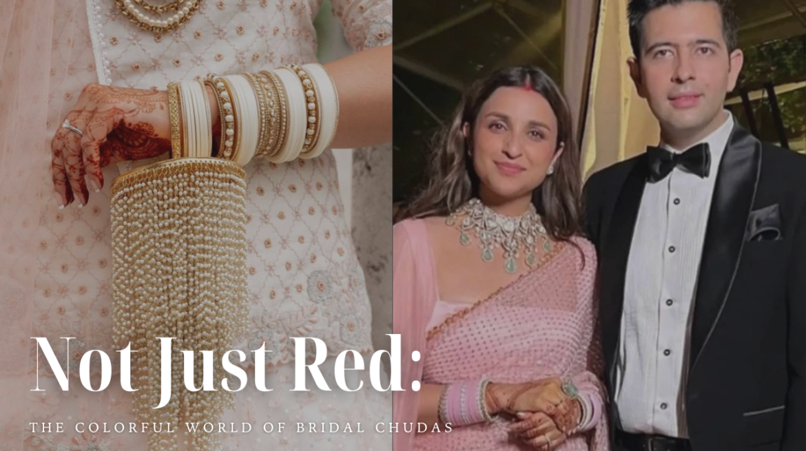 Not Just Red: The Colorful World of Bridal Chudas